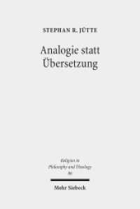 Analogie statt Übersetzung (Religion in Philosophy and Theology / RPT 86) （2016. X, 299 S. 235 mm）