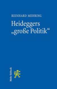 Heideggers "große Politik" : Die semantische Revolution der Gesamtausgabe （2016. XIII, 334 S. 224 mm）