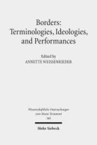 Borders: Terminologies, Ideologies, and Performances (Wissenschaftliche Untersuchungen zum Neuen Testament 366) （2016. IX, 508 S. 239 mm）