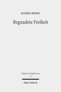 Begnadete Freiheit : Anselm von Canterburys Freiheitstheorie. Dissertationsschrift (Collegium Metaphysicum CM) （2016. XII, 382 S. 232 mm）