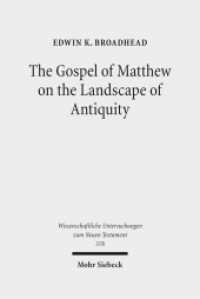 The Gospel of Matthew on the Landscape of Antiquity (Wissenschaftliche Untersuchungen zum Neuen Testament 378) （2017. XVIII, 351 S. 241 mm）