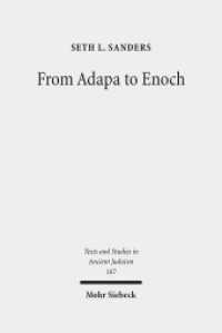 From Adapa to Enoch : Scribal Culture and Religious Vision in Judea and Babylon (Texte und Studien zum Antiken Judentum / Texts and Studies in Ancient Judaism TSAJ 167) （2017. XIV, 280 S. 242 mm）
