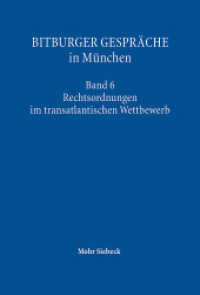 Bitburger Gespräche in München. 6 Rechtsordnung im transatlantischen Wettbewerb (BGiM) （2016. VIII, 176 S. 232 mm）