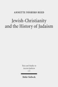 Jewish-Christianity and the History of Judaism : Collected Essays (Texte und Studien zum Antiken Judentum / Texts and Studies in Ancient Judaism TSAJ 171) （2018. XXX, 505 S. 240 mm）