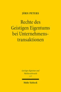 Rechte des Geistigen Eigentums bei Unternehmenstransaktionen : Dissertationsschrift (Geistiges Eigentum und Wettbewerbsrecht GEuWR 117) （2016. XV, 263 S. 233 mm）