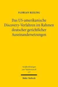 Das US-amerikanische Discovery-Verfahren im Rahmen deutscher gerichtlicher Auseinandersetzungen (Veröffentlichungen zum Verfahrensrecht / VVerfR 127) （2016. XXII, 424 S. 234 mm）