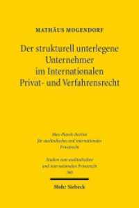 Der strukturell unterlegene Unternehmer im Internationalen Privat- und Verfahrensrecht (Studien zum ausländischen und internationalen Privatrecht / StudIPR 360) （2016. XXIV, 403 S. 233 mm）