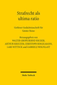 Strafrecht als ultima ratio : Gießener Gedächtnisschrift für Günter Heine （2016. IX, 412 S. 238 mm）