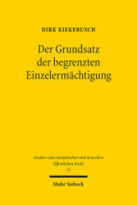 Der Grundsatz der begrenzten Einzelermächtigung : Dissertationsschrift (Studien zum europäischen und deutschen Öffentlichen Recht / EuDÖR 15) （2017. XXIX, 491 S. 234 mm）
