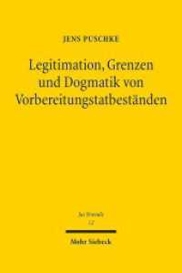 Legitimation, Grenzen und Dogmatik von Vorbereitungstatbeständen : Habilitationsschrift (Jus Poenale 12) （2017. XXI, 482 S. 240 mm）