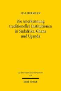 Die Anerkennung traditioneller Institutionen in Südafrika, Ghana und Uganda : Eine verfassungs- und völkerrechtliche Perspektive. Dissertationsschrift (Jus Internationale et Europaeum / JusIntEu 119) （2016. X, 197 S. 234 mm）