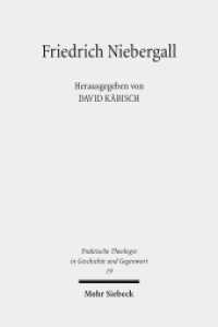 Friedrich Niebergall : Werk und Wirkung eines liberalen Theologen (Praktische Theologie in Geschichte und Gegenwart / PThGG 19) （2016. 297 S. 232 mm）