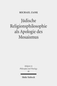 Jüdische Religionsphilosophie als Apologie des Mosaismus (Religion in Philosophy and Theology / RPT 88) （2016. X, 399 S. 235 mm）