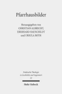 Pfarrhausbilder : Literarische Reflexe auf eine evangelische Lebensform (Praktische Theologie in Geschichte und Gegenwart / PThGG 22) （2017. VIII, 283 S. 232 mm）