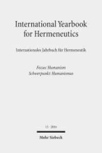 International Yearbook for Hermeneutics / Internationales Jahrbuch für Hermeneutik. 15 2016 - Focus: Humanism / Schwerpunkt: Humanismus (IYH) （2016. VI, 325 S. 237 mm）