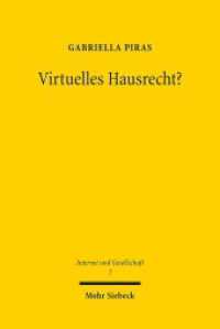 Virtuelles Hausrecht? : Kritik am Versuch der Beschränkung der Internetfreiheit. Dissertationsschrift (Internet und Gesellschaft / IuG 7) （2016. XV, 244 S. 23 cm）