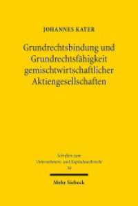 Grundrechtsbindung und Grundrechtsfähigkeit gemischtwirtschaftlicher Aktiengesellschaften (Schriften zum Unternehmens- und Kapitalmarktrecht SchrUKmR 34) （2017. XXVII, 338 S. 251 mm）
