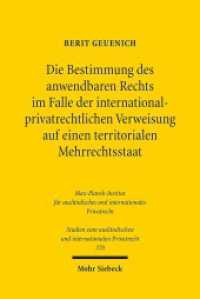 Die Bestimmung des anwendbaren Rechts im Falle der internationalprivatrechtlichen Verweisung auf einen territorialen Meh (Studien zum ausländischen und internationalen Privatrecht / StudIPR 370) （2017. XXXIV, 487 S. 235 mm）