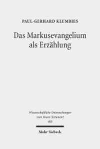 Das Markusevangelium als Erzählung (Wissenschaftliche Untersuchungen zum Neuen Testament 408) （2018. VI, 252 S. 238 mm）