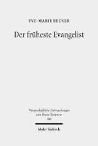 Der früheste Evangelist : Studien zum Markusevangelium (Wissenschaftliche Untersuchungen zum Neuen Testament 380) （2017. XVIII, 461 S. 237 mm）