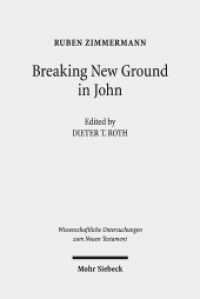 Breaking New Ground in John (Wissenschaftliche Untersuchungen zum Neuen Testament) （2024. 650 S. 241 mm）