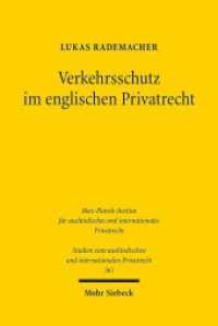 Verkehrsschutz im englischen Privatrecht (Studien zum ausländischen und internationalen Privatrecht / StudIPR 361) （2016. XVI, 286 S. 237 mm）