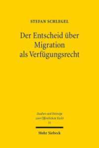 Der Entscheid über Migration als Verfügungsrecht (Studien und Beiträge zum öffentlichen Recht / StudÖR 31) （2017. XXI, 375 S. 228 mm）