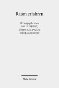 Raum erfahren : Epistemologische, ethische und ästhetische Zugänge （2017. VIII, 250 S. 233 mm）