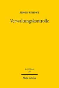Verwaltungskontrolle : Zur Systematisierung der Mittel zur Sicherung administrativer Rationalität unter besonderer Berücksichtigung der Gerichte und der Rechnungshöfe. Habilitationsschrift (Jus Publicum 267) （2017. XXIV, 344 S. 241 mm）