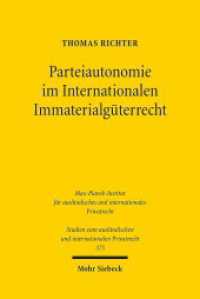 Parteiautonomie im Internationalen Immaterialgüterrecht : Eine rechtsvergleichende Untersuchung de lege lata und de lege ferenda. Dissertationsschrift (Studien zum ausländischen und internationalen Privatrecht / StudIPR 375) （2017. XXXIV, 430 S. 236 mm）