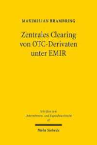 Zentrales Clearing von OTC-Derivaten unter EMIR : Zugleich ein Beitrag zur Regulierung systemischer Risiken im Finanzmarktrecht. Dissertationsschrift (Schriften zum Unternehmens- und Kapitalmarktrecht SchrUKmR 43) （2017. XXIII, 459 S. 232 mm）