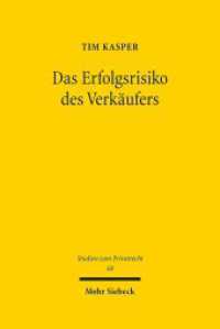 Das Erfolgsrisiko des Verkäufers (Studien zum Privatrecht StudPriv 68) （2017. XXX, 728 S. 244 mm）