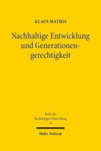Nachhaltige Entwicklung und Generationengerechtigkeit : Eine interdisziplinäre Studie aus rechtlicher, ökonomischer und philosophischer Sicht. Habilitationsschrift (Recht der Nachhaltigen Entwicklung RNE 19) （2017. XXXIV, 694 S. 242 mm）