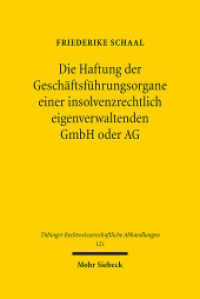 Die Haftung der Geschäftsführungsorgane einer insolvenzrechtlich eigenverwaltenden GmbH oder AG : Dissertationsschrift (Tübinger Rechtswissenschaftliche Abhandlungen TübRA 121) （2017. XIV, 325 S. 241 mm）