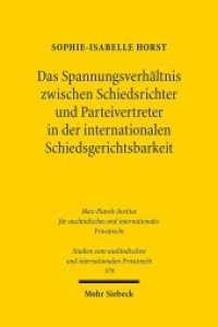 Das Spannungsverhältnis zwischen Schiedsrichter und Parteivertreter in der internationalen Schiedsgerichtsbarkeit (Studien zum ausländischen und internationalen Privatrecht / StudIPR 379) （2017. XXII, 299 S. 247 mm）