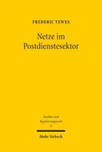 Netze im Postdienstesektor (Studien zum Regulierungsrecht SRR 9) （2017. XXXII, 390 S. 233 mm）