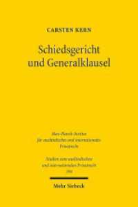 Schiedsgericht und Generalklausel (Studien zum ausländischen und internationalen Privatrecht / StudIPR 394) （2018. XXII, 443 S. 237 mm）