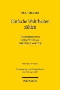 Einfache Wahrheiten zählen : Beratung mit ordnungspolitischem Anspruch. Gesammelte Schriften (Untersuchungen zur Ordnungstheorie und Ordnungspolitik) （2022. XVI, 486 S. 239 mm）