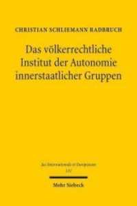 Das völkerrechtliche Institut der Autonomie innerstaatlicher Gruppen : Dissertationsschrift (Jus Internationale et Europaeum / JusIntEu) （2017. XVI, 429 S. 233 mm）