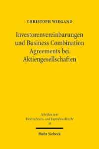Investorenvereinbarungen und Business Combination Agreements bei Aktiengesellschaften : Dissertationsschrift (Schriften zum Unternehmens- und Kapitalmarktrecht SchrUKmR 38) （2017. XIX, 311 S. 232 mm）