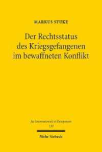 Der Rechtsstatus des Kriegsgefangenen im bewaffneten Konflikt : Historische Entwicklung und geltendes Recht. Dissertationsschrift (Jus Internationale et Europaeum / JusIntEu 130) （2017. XXIX, 523 S. 234 mm）