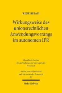 Wirkungsweise des unionsrechtlichen Anwendungsvorrangs im autonomen IPR : Dissertationsschrift (Studien zum ausländischen und internationalen Privatrecht / StudIPR 401) （2018. XXVIII, 538 S. 242 mm）