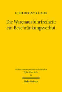 Die Warenausfuhrfreiheit: ein Beschränkungsverbot (Studien zum europäischen und deutschen Öffentlichen Recht / EuDÖR 22) （2017. XLIX, 853 S. 240 mm）