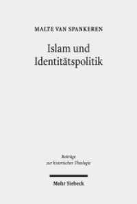 Islam und Identitätspolitik : Die Funktionalisierung der "Türkenfrage" bei Melanchthon, Zwingli und Jonas. Habilitationsschrift (Beiträge zur historischen Theologie / BHTh 186) （2018. XV, 342 S. 241 mm）