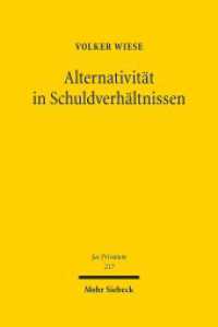 Alternativität in Schuldverhältnissen : Habilitationsschrift (Jus Privatum 217) （2017. XXX, 635 S. 242 mm）
