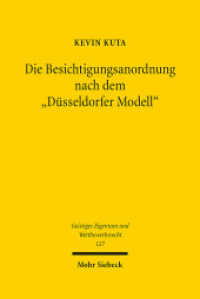 Die Besichtigungsanordnung nach dem "Düsseldorfer Modell" : Zur Rechtmäßigkeit des Düsseldorfer Besichtigungsverfahrens de lege lata. Dissertationsschrift (Geistiges Eigentum und Wettbewerbsrecht GEuWR 127) （2017. XIX, 390 S. 241 mm）