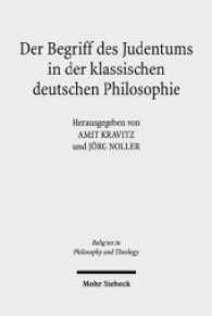 Der Begriff des Judentums in der klassischen deutschen Philosophie (Religion in Philosophy and Theology / RPT 98) （2018. VI, 180 S. 233 mm）
