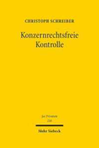 Konzernrechtsfreie Kontrolle : Zivilrechtliche Möglichkeiten der Einflussnahme auf die Geschäftsführung der GmbH. Habilitationsschrift (Jus Privatum 216) （2017. XVIII, 300 S. 244 mm）