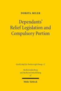 Dependants' Relief Legislation and Compulsory Portion : Limitations of Freedom of Testation in British Columbia and Germany in Comparative Perspective. Dissertationsschrift (Rechtsvergleichung und Rechtsvereinheitlichung / RuR 47) （2017. XVII, 236 S. 232 mm）