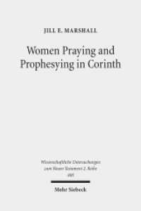 Women Praying and Prophesying in Corinth : Gender and Inspired Speech in First Corinthians. Dissertationsschrift (Wissenschaftliche Untersuchungen zum Neuen Testament 448) （2017. XIII, 255 S. 234 mm）
